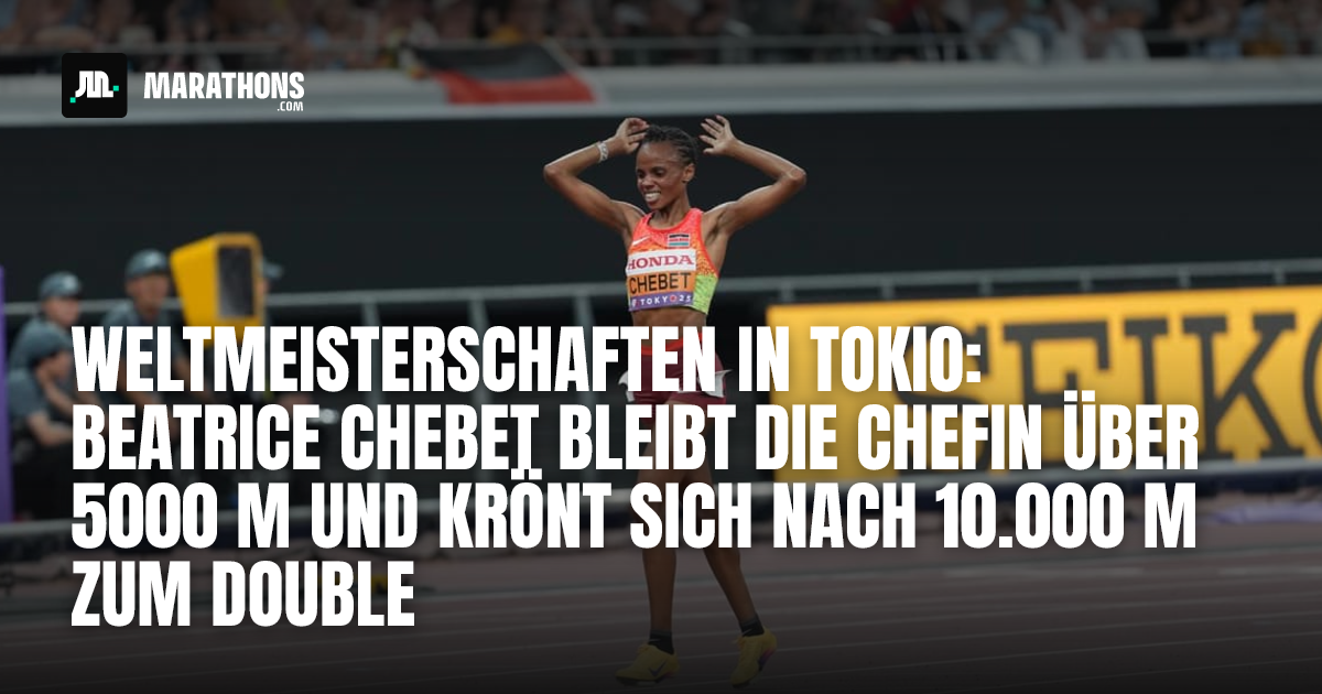 Weltmeisterschaften in Tokio: Beatrice Chebet bleibt die Chefin über ...
