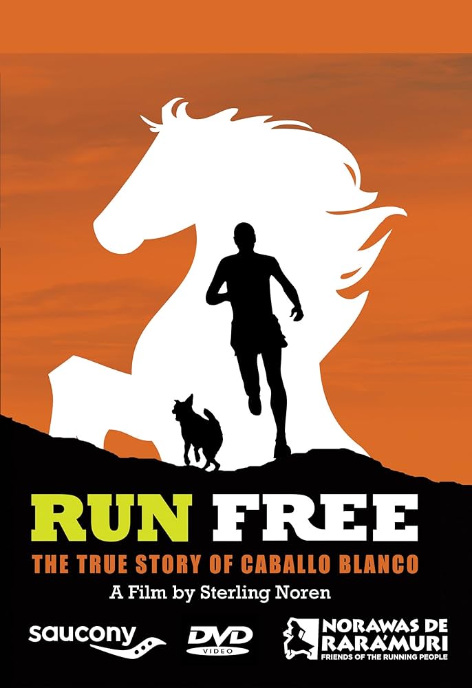 Run Free: The True Story of Caballo Blanco 